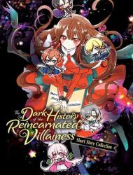 The Dark History of the Reincarnated Villainess Short Story Collection