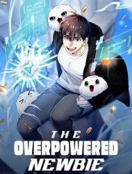 The Overpowered Newbie