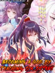 Becoming A God By Teaching Six Sisters