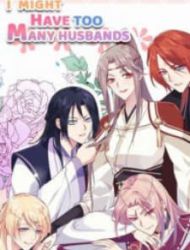 I Might Have Too Many Husbands