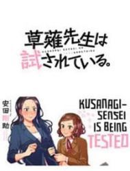 Kusanagi-Sensei Is Being Tested