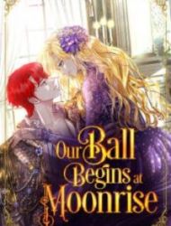 Our Ball Begins At Moonrise