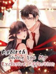 Rebirth: Giving You My Exclusive Affection