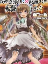 Saikyou No Kurokishi, Sentou Maid Ni Tenshoku Shimashita