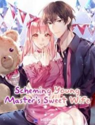 Scheming Young Master’S Sweet Wife