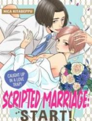 Scripted Marriage: Start! - Caught Up In A Love Trap!