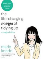 The Life-Changing Manga Of Tidying Up: A Magical Story