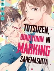 Totsuzen, Doukyonin Ni Marking Saremashita