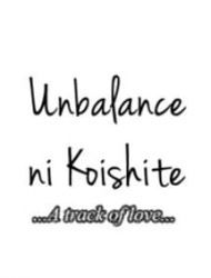 Unbalance Ni Koishite