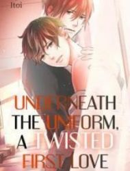 Underneath The Uniform: A Twisted First Love